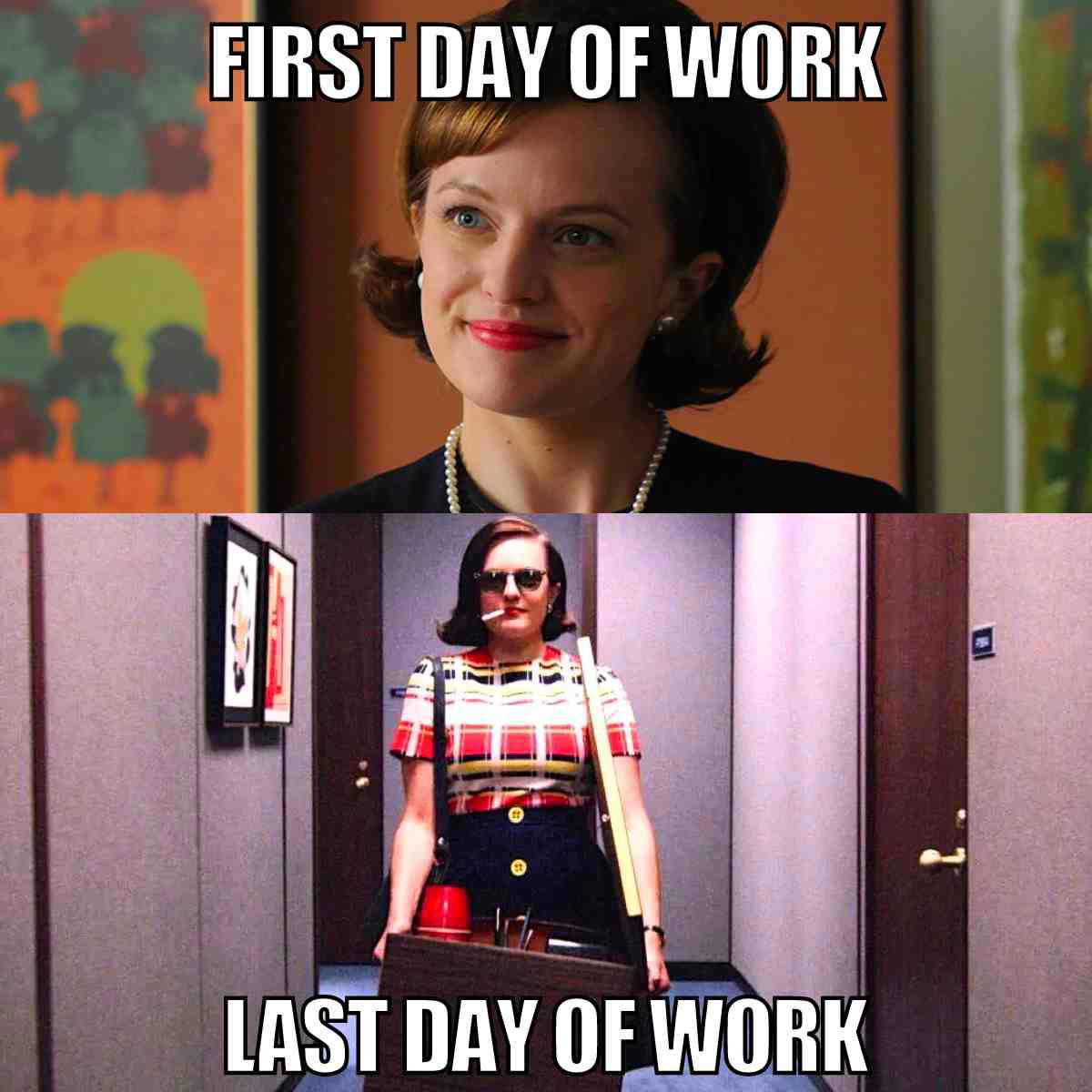 first day of new job meme Meme comparing 'first day of work' showing a neat and enthusiastic woman with 'last day of work' featuring the same woman now looking rebellious with sunglasses and a cigarette, highlighting the transformation during her job experience.