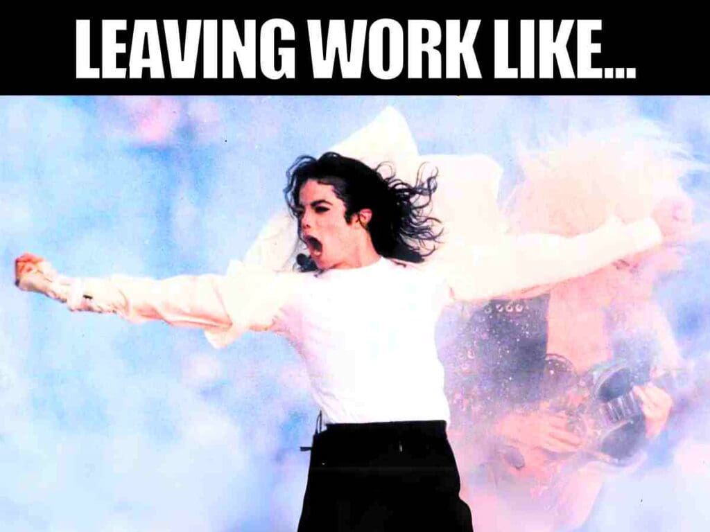 leaving work like meme Meme of a person enthusiastically performing on stage with text 'Leaving work like...' capturing the triumphant end-of-day feeling.
