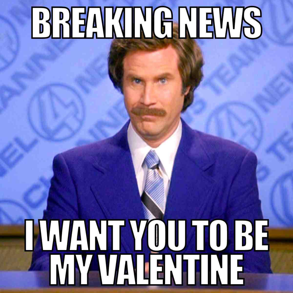 will you be my valentine adult meme Humorous meme featuring a serious news anchor in a blue suit saying 'Breaking News: I want you to be my Valentine', blending romance with comedy.