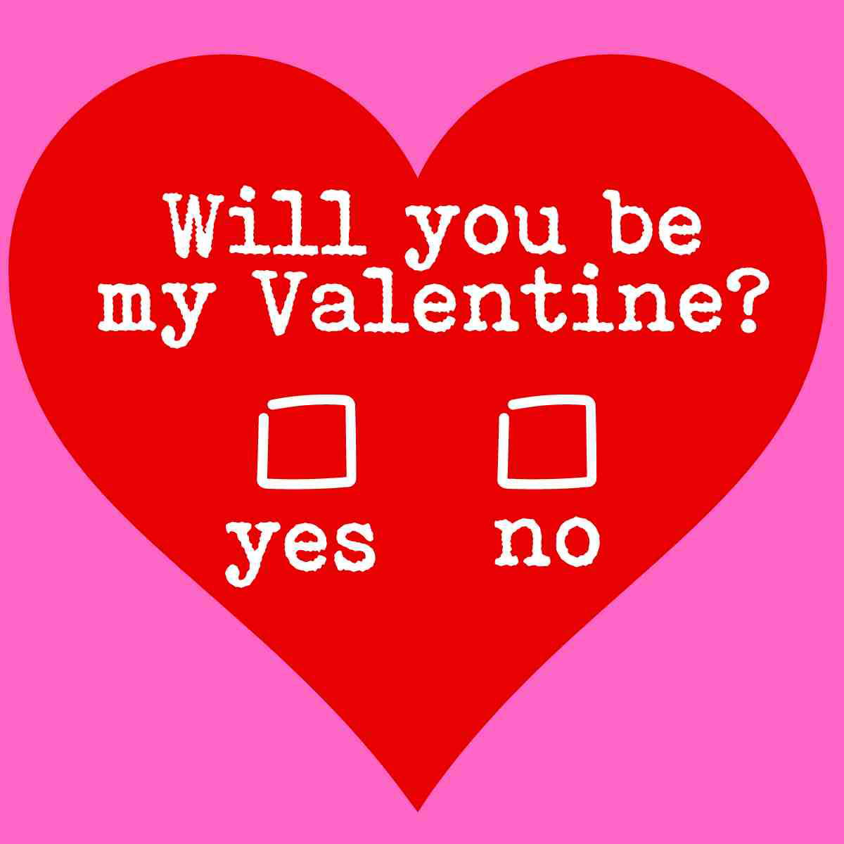 will you be my valentine meme Valentine's Day meme featuring a red heart asking 'Will you be my Valentine?' with checkboxes for 'yes' or 'no'—perfect for those tentative love confessions!