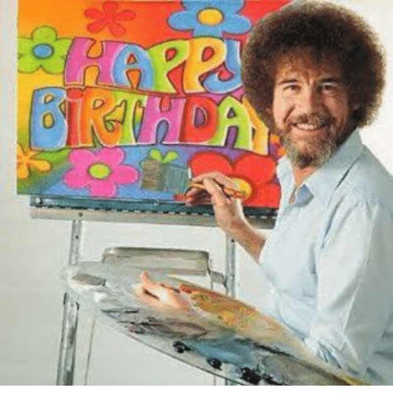 birthday bob ross meme A cheerful birthday meme featuring a painter happily adding a splash of color to a vibrant 'Happy Birthday' sign, complete with groovy flowers, spreading joy one brushstroke at a time.