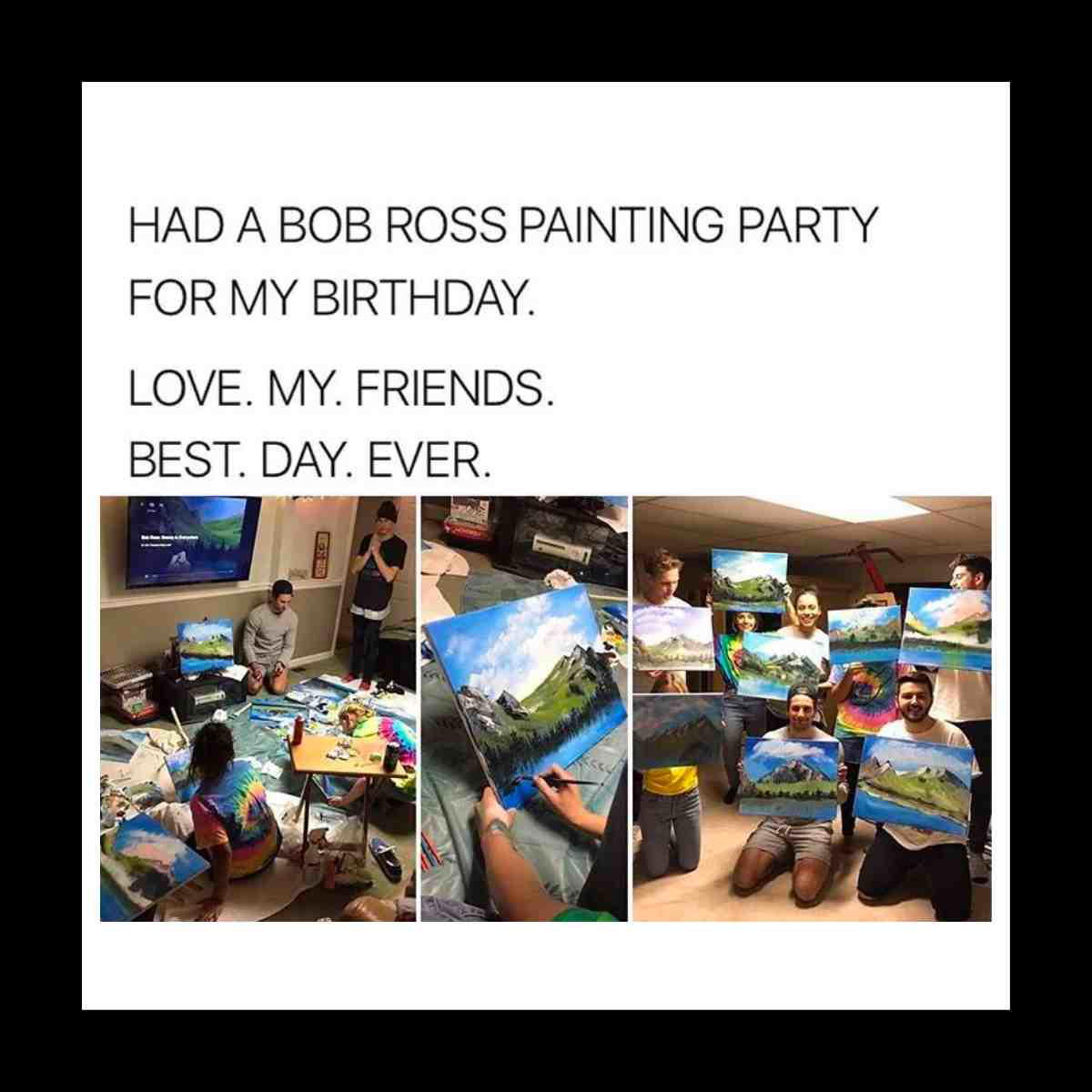 bob ross painting party meme have a bob ross painting party - watch bob and have the party paint one of his photos