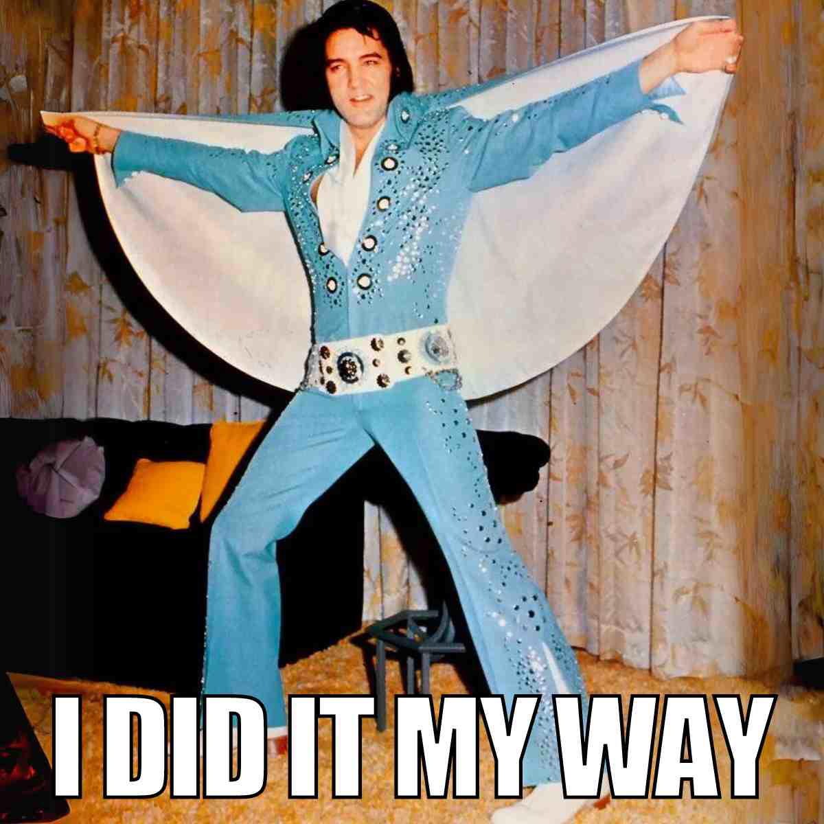 i did it my way meme i did it my way elvis in cape and jumpsuit