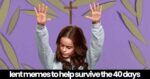 A person with raised hands in front of a cross on a purple background, surrounded by palm leaves. Text at the bottom reads: 'lent memes to help survive the 40 days.'