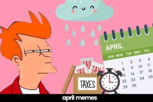 A meme featuring a cartoon character squinting skeptically next to April calendar pages, a box labeled 'Taxes,' and a clock. Above, a smiling rain cloud showers raindrops, all set against a pink background. The bottom caption reads 'april memes.'