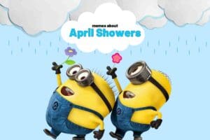 Cheeky Minions celebrating rainy April showers, holding flowers and looking hilariously rebellious under cartoon clouds; classic April meme vibes.