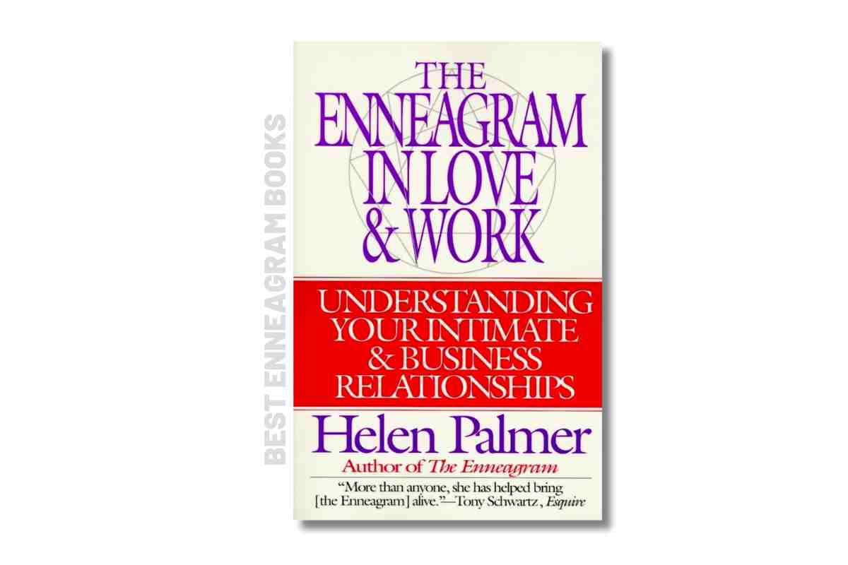 the enneagram in love and work book Cover of 'The Enneagram in Love & Work' by Helen Palmer, promising to decode why your co-worker eats your lunch and your partner forgets date night—essential reading for enneagram enthusiasts aiming to survive in love and office politics!
