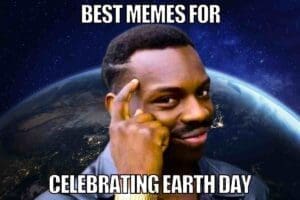 photo of planet earth caption says earth day memes