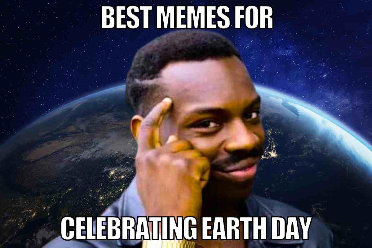 earth day memes photo of planet earth caption says earth day memes