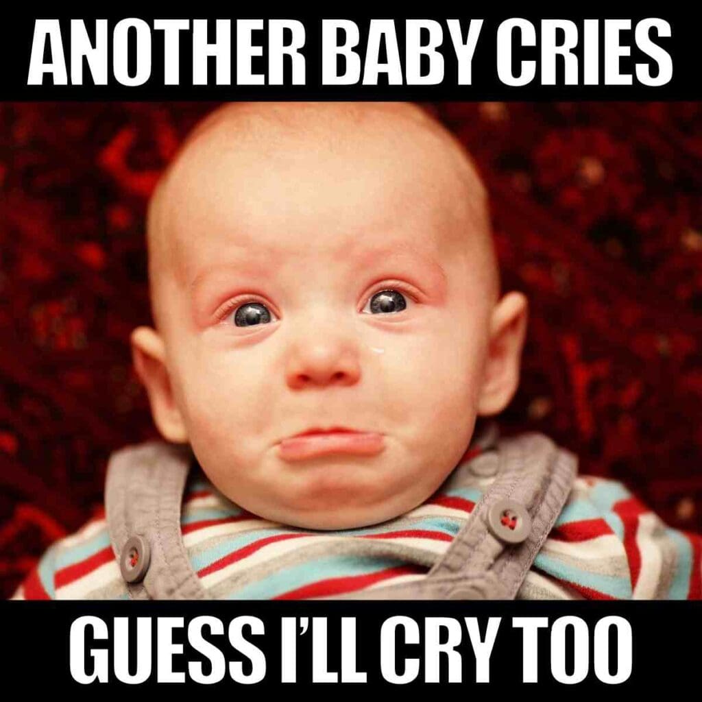 baby cries meme A baby with a comically sad face sits under the text "Another baby cries, guess I'll cry too," encapsulating the universal Thursday mood of shared exhaustion and impending weekend relief.