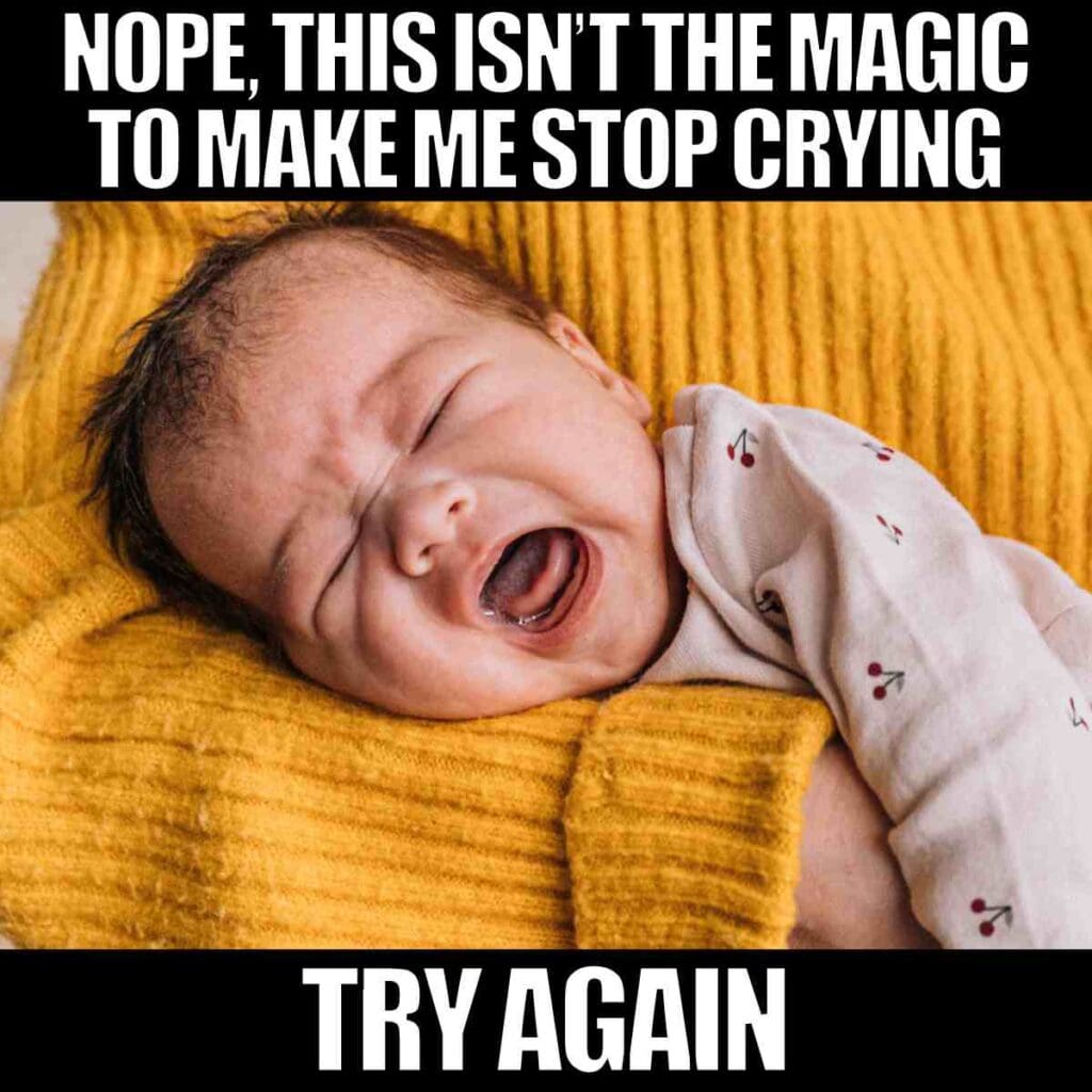 baby wont stop crying meme Crying baby bundled in a yellow sweater, captioned with 'Nope, this isn't the magic to make me stop crying. Try again,' humorously capturing that Thursday feeling when the weekend seems out of reach.