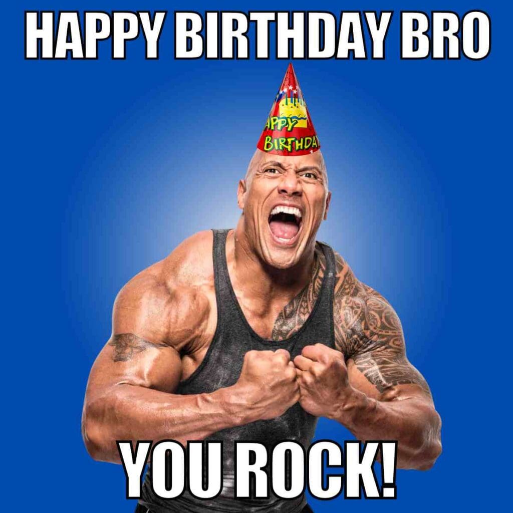 happy birthday bro meme photo of the rock brother birthday meme that says you rock