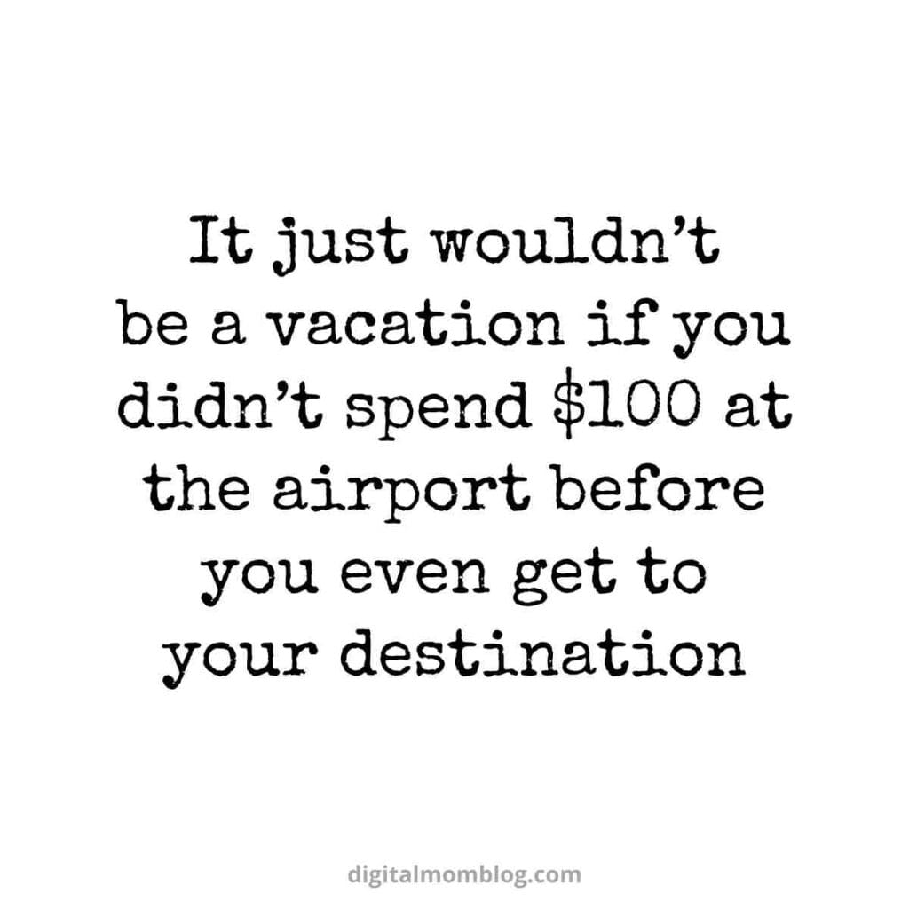 it wouldnt be a vacation if you didnt spend 0 at the airport before you even get to your destination.