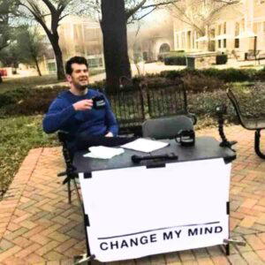 change my mind meme template blank change my mind meme template