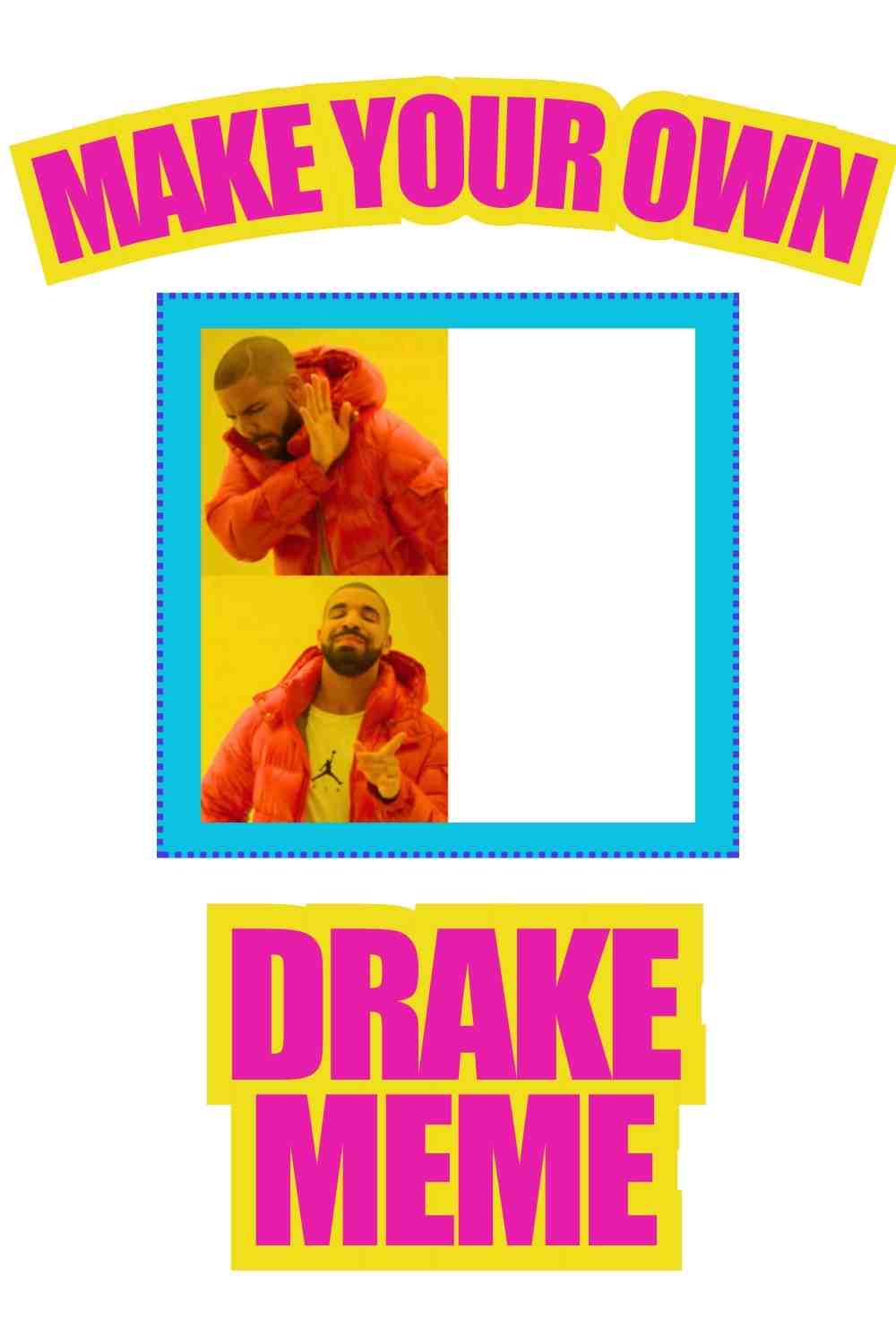 drake meme maker make your own drake meme