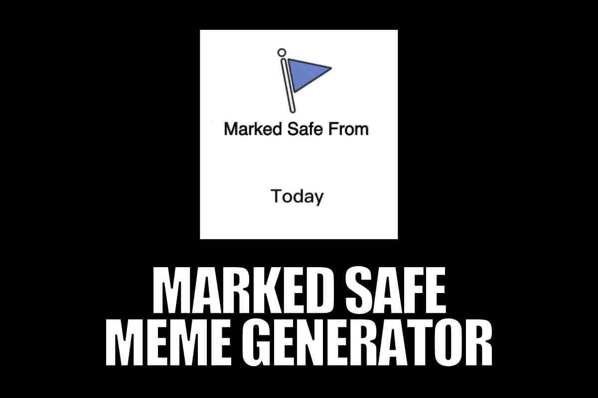 Create Hilarious Marked Safe Memes With Our Easy Generator Create Hilarious Marked Safe Memes With Our Easy Generator