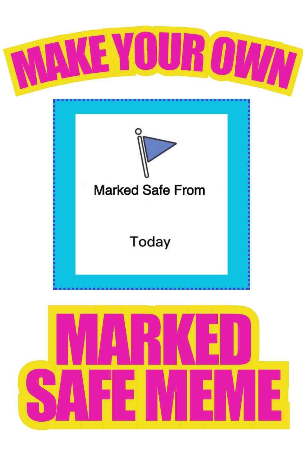 marked safe meme maker make a marked safe meme