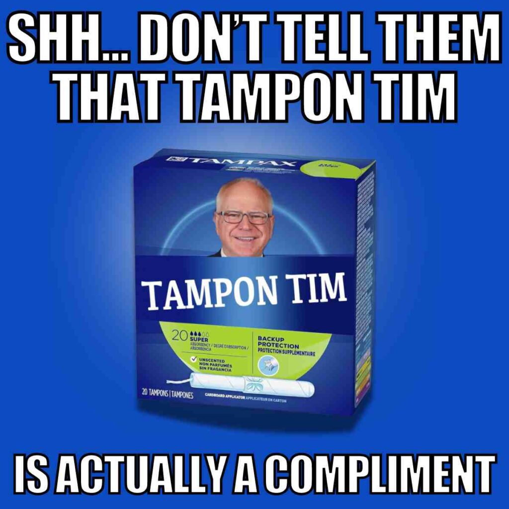 tampon tim meme Tampon Tim photo of tim walz on tampon box
