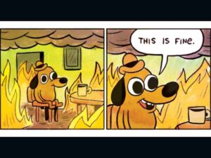 this is fine meme template blank this is fine meme template