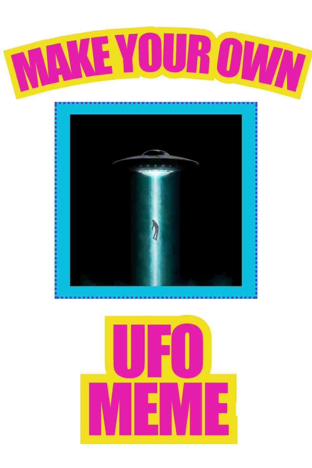ufo meme creator make your own ufo meme