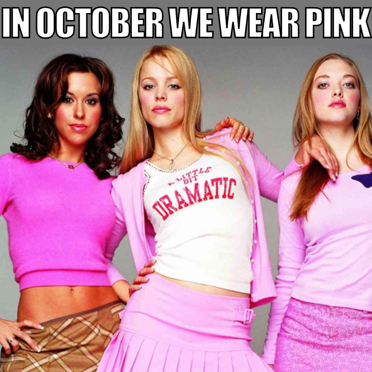 in october we wear pink meme breast cancer awareness mean girls funny meme for breast cancer awareness in october we wear pink