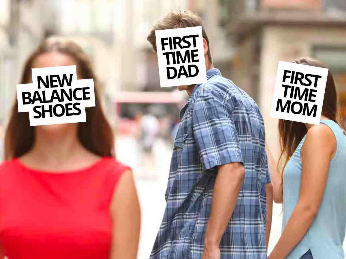 first time dad meme shoes Meme of a dad humorously distracted by 'New Balance Shoes' while 'First Time Mom' looks on, capturing classic dad fashion obsession.