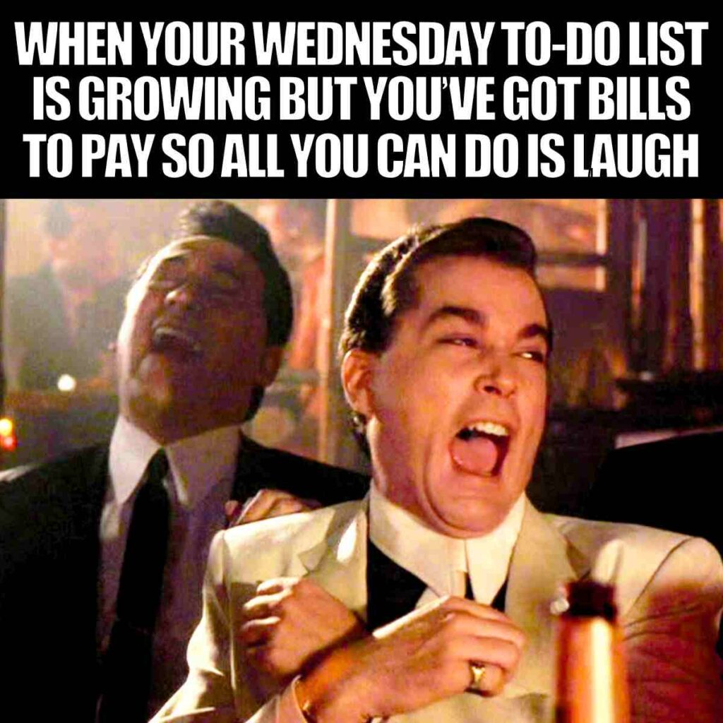 wednesday to do list meme Relatable work humor meme about midweek stress.