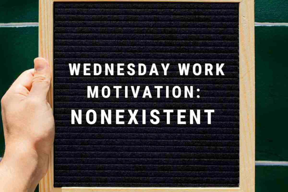 wednesday work motivation meme Hilarious midweek work meme about motivation.