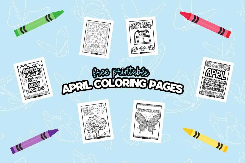 april coloring pages A collage of free printable April coloring pages, featuring six designs with various phrases and images such as clouds, flowers, a butterfly, and a calendar. The background is blue with outlines of butterflies and scattered crayons in green, red, purple, and yellow.