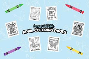 A collage of free printable April coloring pages, featuring six designs with various phrases and images such as clouds, flowers, a butterfly, and a calendar. The background is blue with outlines of butterflies and scattered crayons in green, red, purple, and yellow.