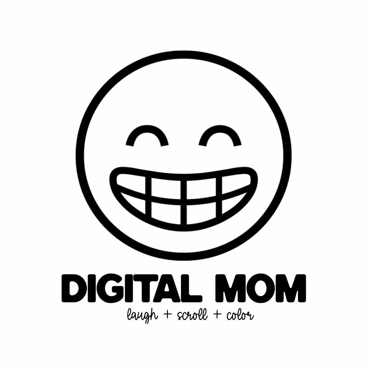 A black and white logo featuring a large smiling face with closed eyes and bold teeth, above the words "DIGITAL MOM" in bold font. Below the main text, smaller text reads "laugh + scroll + color."