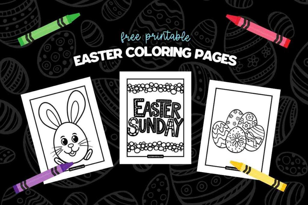 easter coloring pages Three printable Easter coloring pages featuring a bunny, 'Easter Sunday' text, and decorated eggs, surrounded by colorful crayons on a black background with Easter egg designs.