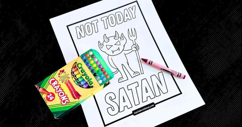 free not today satan coloring pages A coloring sheet featuring a cartoon devil holding a pitchfork with the words "NOT TODAY SATAN" above and below the character. A box of Crayola crayons and an individual pink crayon are placed next to the sheet on a black background.