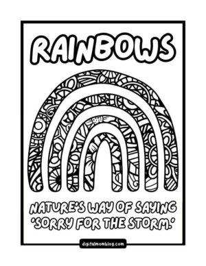 A coloring page featuring a rainbow with doodle patterns inside its arches. The text above says 'RAINBOWS' and below says 'Nature's way of saying sorry for the storm.'