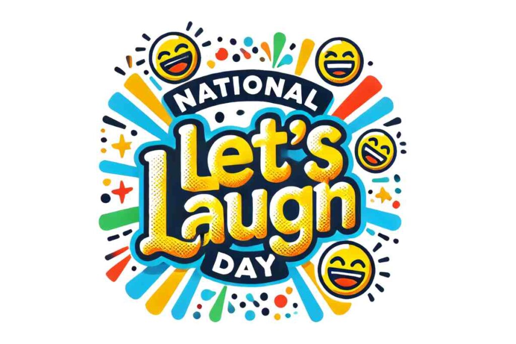 national lets laugh day march 19 Illustration featuring the words "National Let's Laugh Day" in bold, colorful letters, surrounded by smiling emoji faces and vibrant splashes of color.