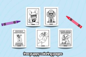 Five puppythemed coloring pages titled 'Free Puppy Coloring Pages' arranged in a grid on a blue background, with two crayons placed diagonally. Each page features a different puppy illustration, some with playful captions like 'If my puppy doesn't like you, I probably won't either' and 'Coffee, chaos, and a puppy, my version of self care.'.
