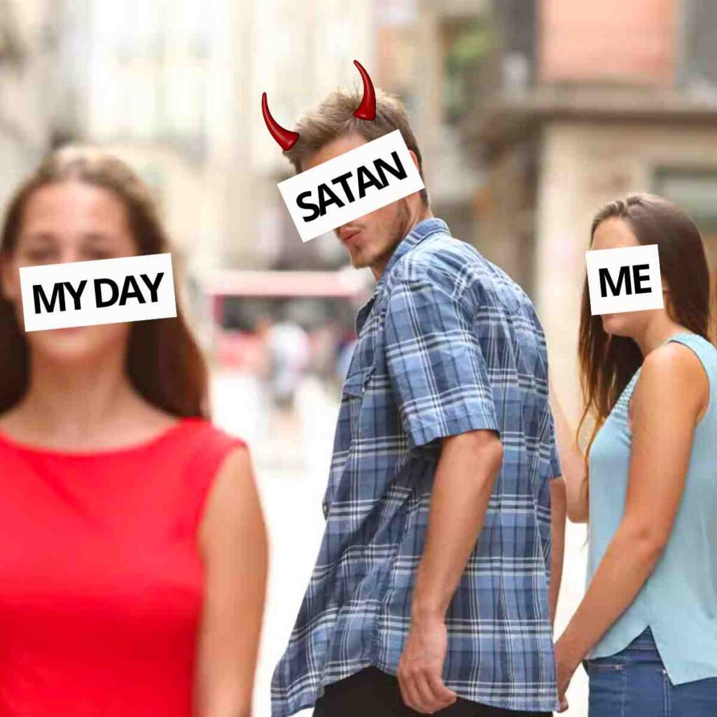 satan meme Distracted boyfriend meme where the boyfriend is labeled 'Satan' with red devil horns, the girlfriend is labeled 'Me,' and the woman walking by is labeled 'My Day.'