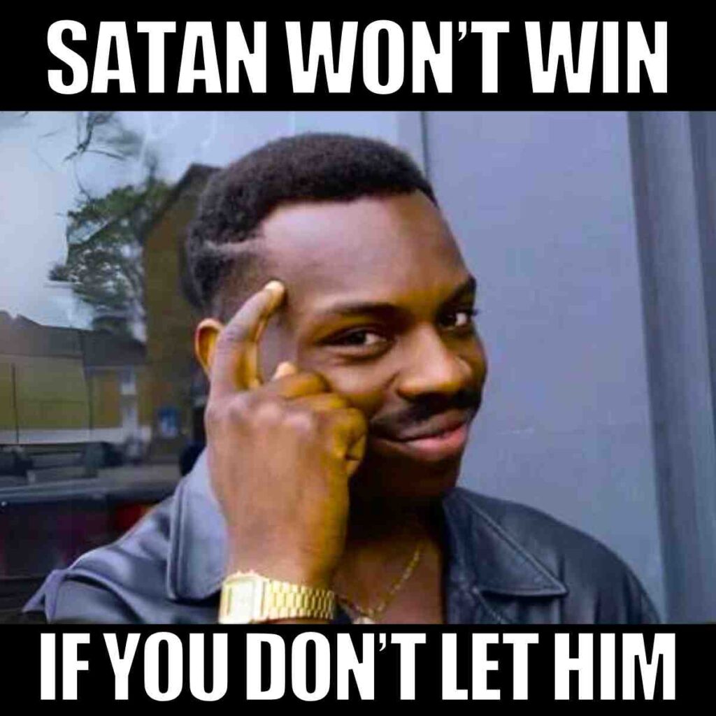 satan meme funny A man with a thoughtful expression touches his temple with one finger, while text above and below reads "Satan won't win if you don't let him."
