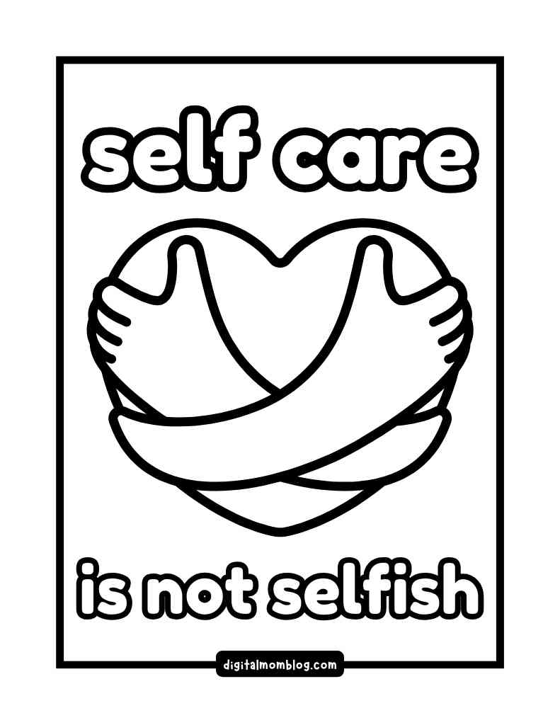 A coloring page featuring the phrase "self care is not selfish" above and below a heart shape made of two arms hugging each other.