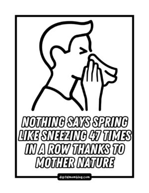 Illustration of a person sneezing into a tissue, with the caption: 'Nothing says spring like sneezing 47 times in a row thanks to Mother Nature.'