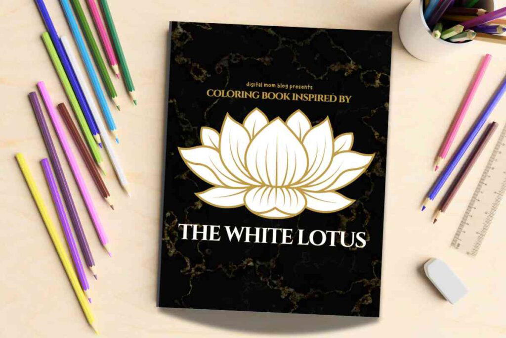 Coloring book with a lotus design on the cover, titled 'Coloring Book Inspired by The White Lotus,' surrounded by colored pencils.