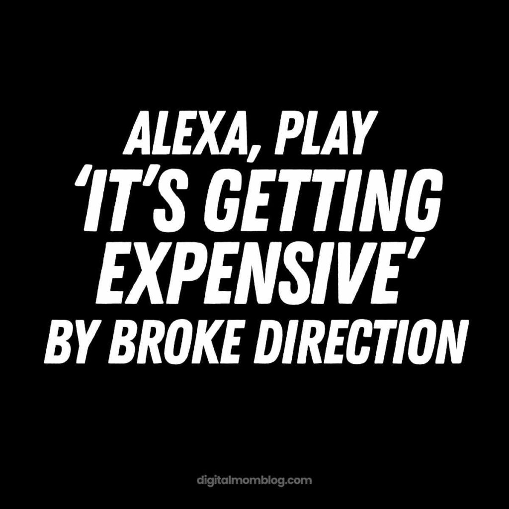 getting expensive meme tariff meme on a black background reading "Alexa, play 'It's Getting Expensive' by Broke Direction."