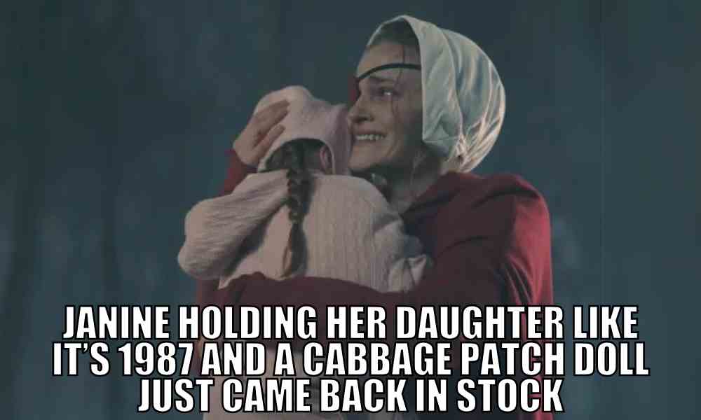 handmaids tale finale meme janine janine reunited her daughter in a handmaids tale finale meme