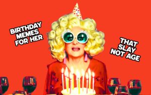 A woman with curly blonde hair, wearing oversized sunglasses and a polka dot party hat, stands in front of a birthday cake with lit candles. Text on the image reads 'Birthday memes for her that slay not age' on an orange background.