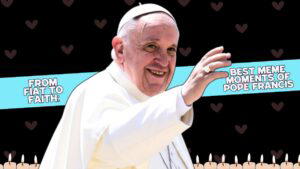 A smiling religious Pope Francis wearing white attire waves against a background with heart symbols and text reading 'From Fiat to Faith: Best Meme Moments of Pope Francis.' Candles are depicted along the bottom edge.