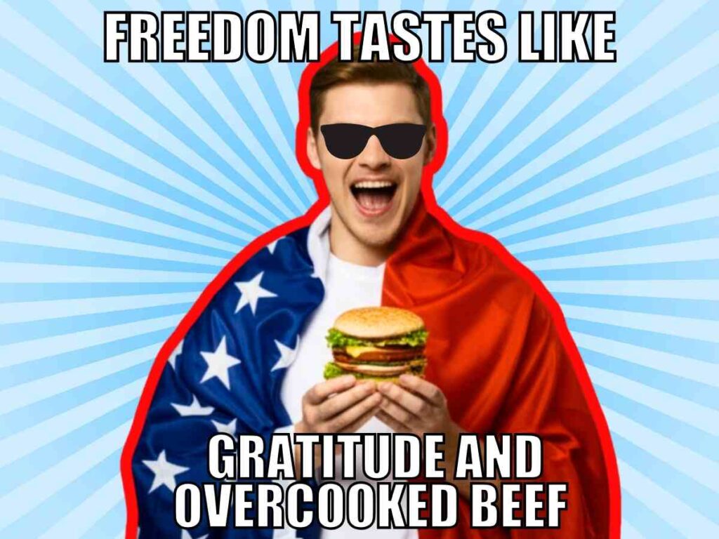 memorial day freedom meme A person wearing sunglasses and an American flag draped over their shoulders is smiling and holding a hamburger. The background features radiating blue stripes, and text on the image reads, 'FREEDOM TASTES LIKE GRATITUDE AND OVERCOOKED BEEF.'