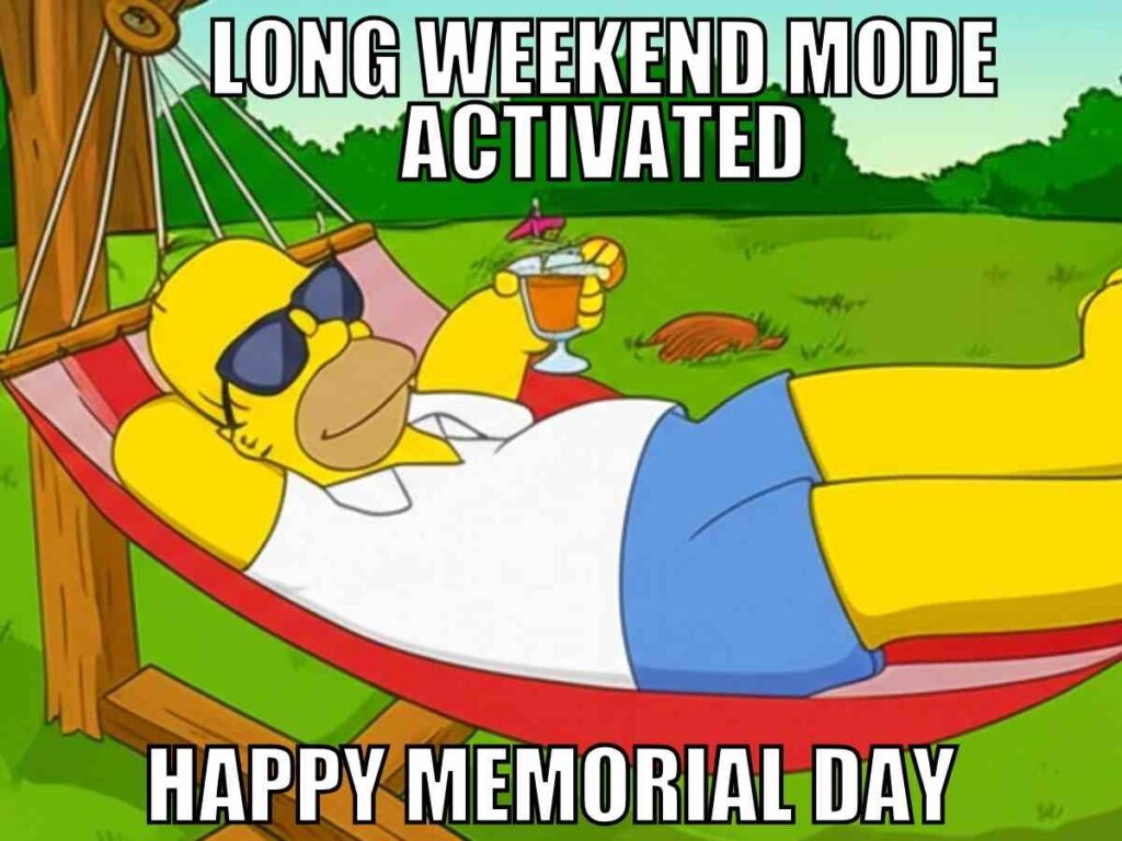 memorial day long weekend meme An animated character in sunglasses lounging on a hammock with a drink, set in a grassy outdoor area. The text reads "Long Weekend Mode Activated" at the top and "Happy Memorial Day" at the bottom.