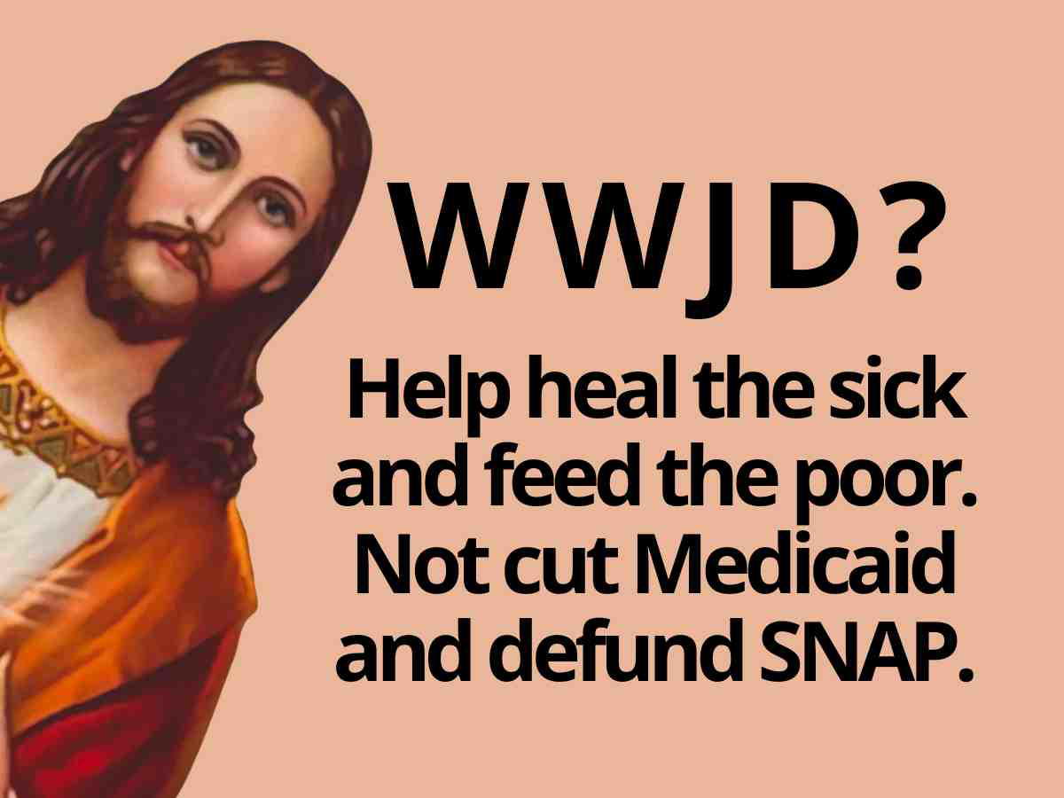 big beautiful bill jesus meme Big Beautiful Bill meme with Jesus asking WWJD and stating not to cut Medicaid or defund SNAP