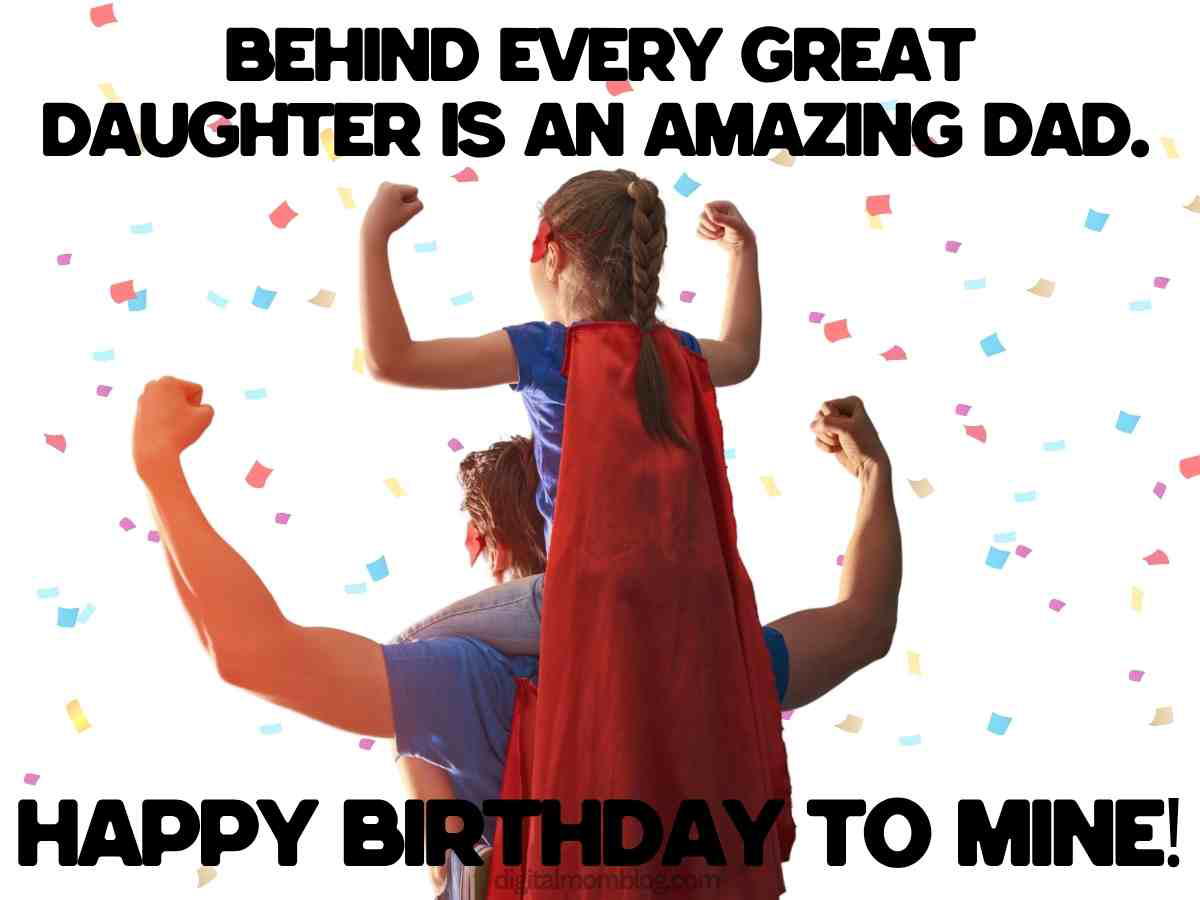 dad birthday meme from daughter A young girl wearing a red cape sits on a man's shoulders, both flexing their arms; the image is overlaid with confetti and the text 'Behind every great daughter is an amazing dad. Happy birthday to mine!'