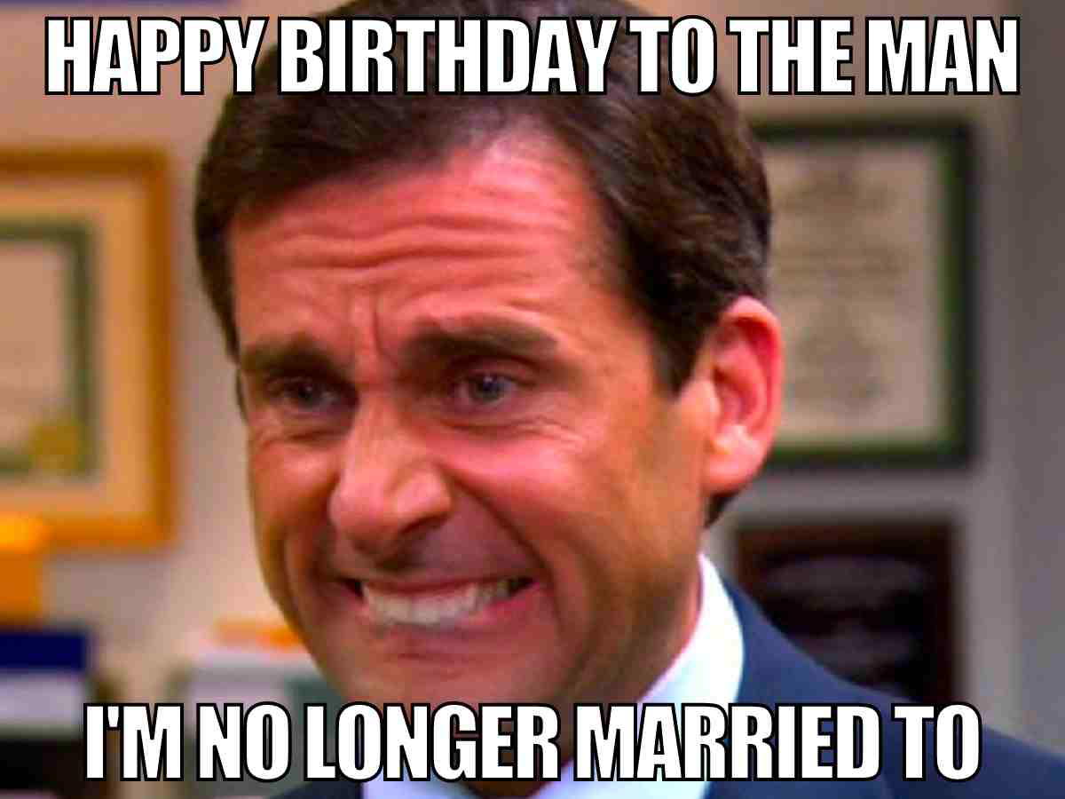 Sarcastic birthday meme for ex-husband showing a nervous smile and the caption Happy birthday to the man I'm no longer married to